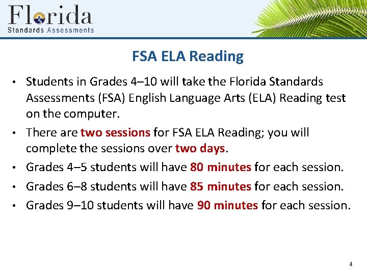 FSA ELA Reading • • • Students in Grades 4– 10 will take the