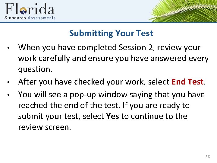 Submitting Your Test • • • When you have completed Session 2, review your