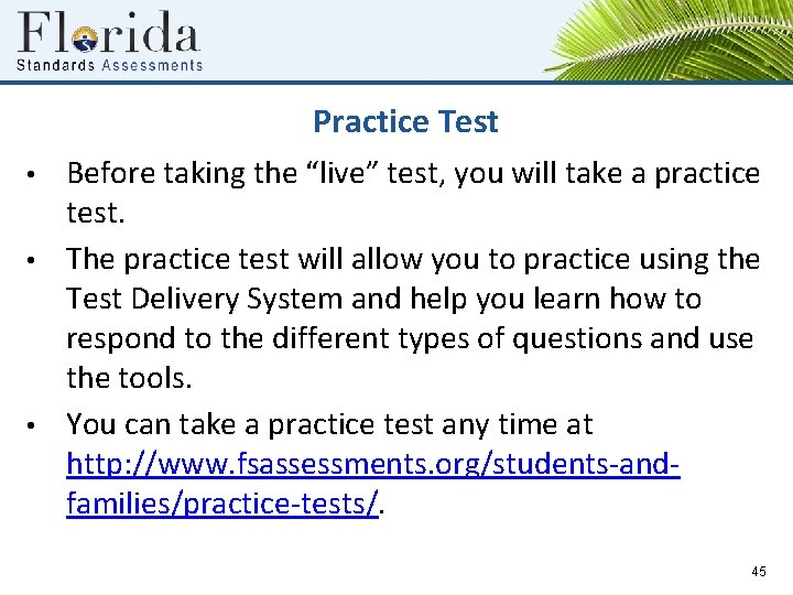 Practice Test • • • Before taking the “live” test, you will take a