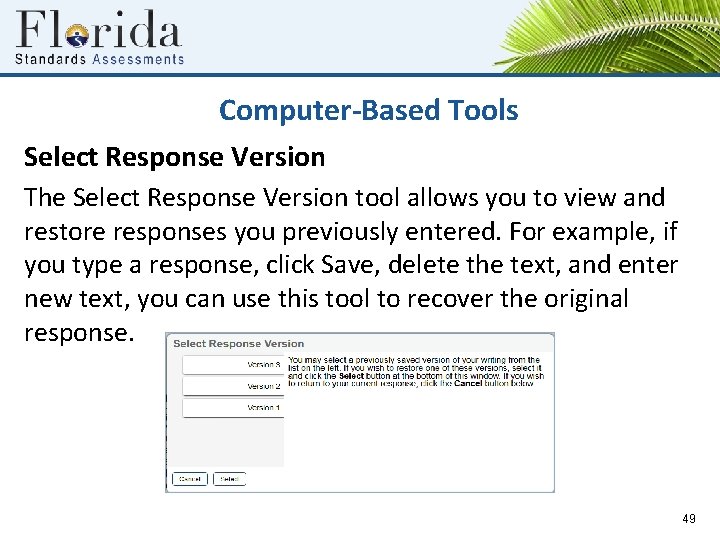 Computer-Based Tools Select Response Version The Select Response Version tool allows you to view