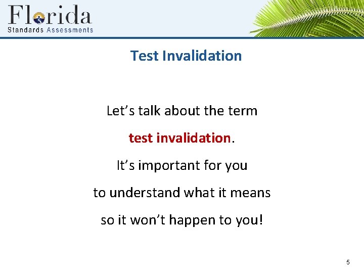 Test Invalidation Let’s talk about the term test invalidation. It’s important for you to