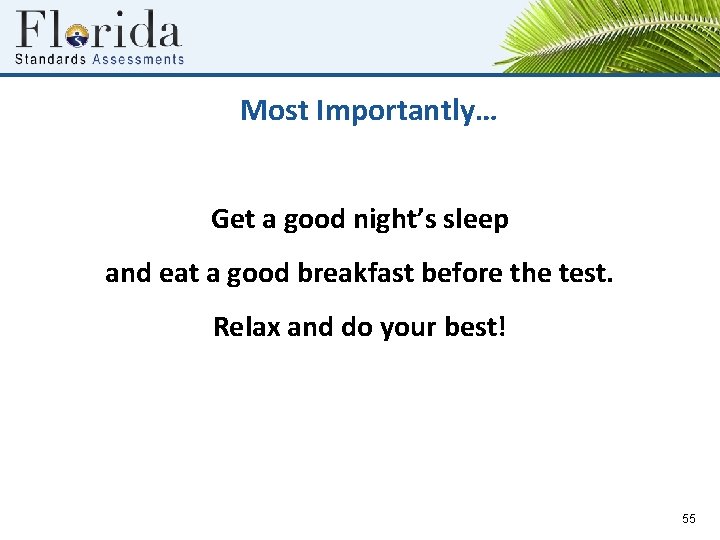 Most Importantly… Get a good night’s sleep and eat a good breakfast before the