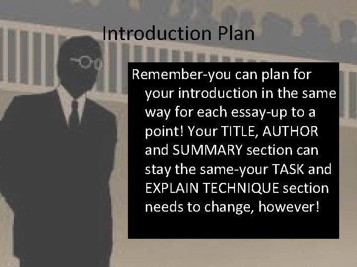 Introduction Plan Remember-you can plan for your introduction in the same way for each