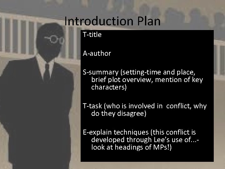 Introduction Plan T-title A-author S-summary (setting-time and place, brief plot overview, mention of key