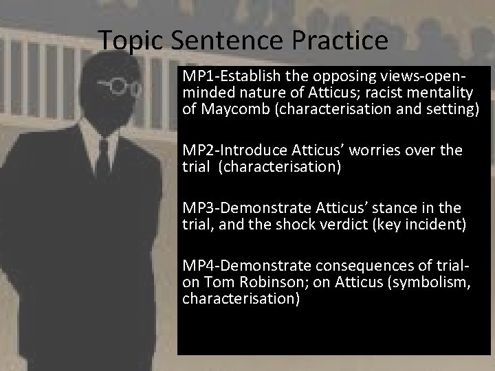 Topic Sentence Practice MP 1 -Establish the opposing views-openminded nature of Atticus; racist mentality