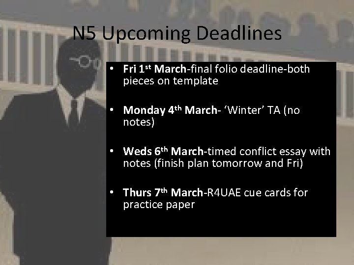 N 5 Upcoming Deadlines • Fri 1 st March-final folio deadline-both pieces on template