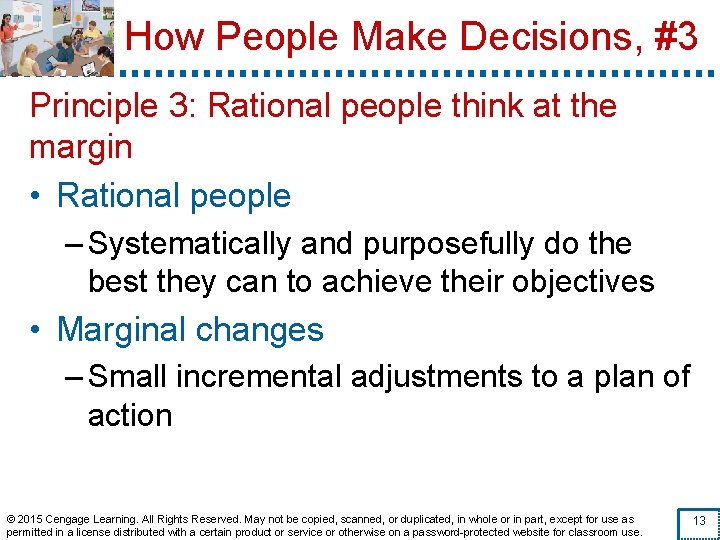 How People Make Decisions, #3 Principle 3: Rational people think at the margin •