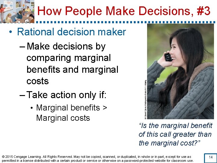 How People Make Decisions, #3 • Rational decision maker – Make decisions by comparing