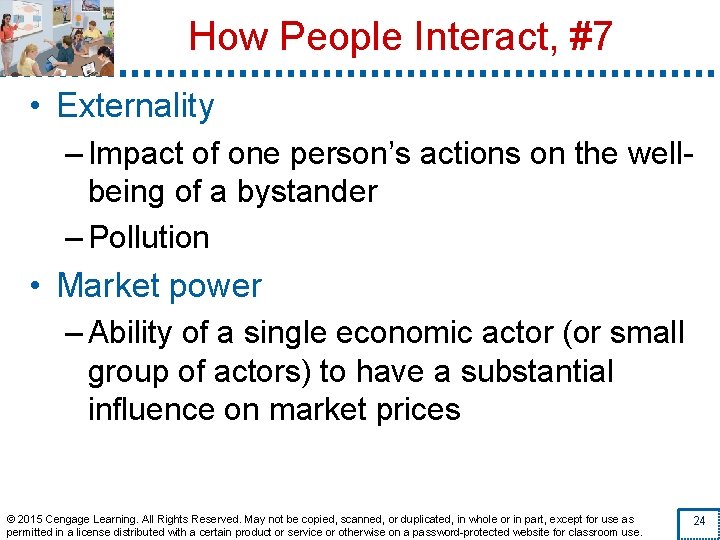 How People Interact, #7 • Externality – Impact of one person’s actions on the