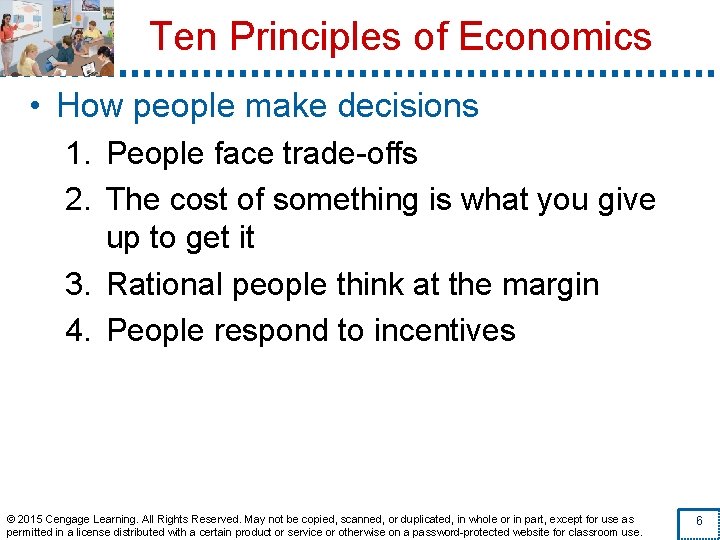Ten Principles of Economics • How people make decisions 1. People face trade-offs 2.