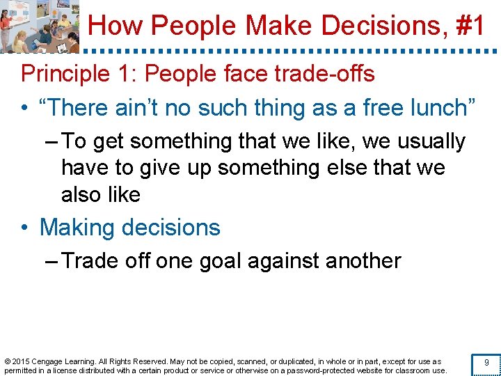 How People Make Decisions, #1 Principle 1: People face trade-offs • “There ain’t no