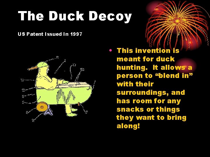 The Duck Decoy US Patent Issued In 1997 • This invention is meant for