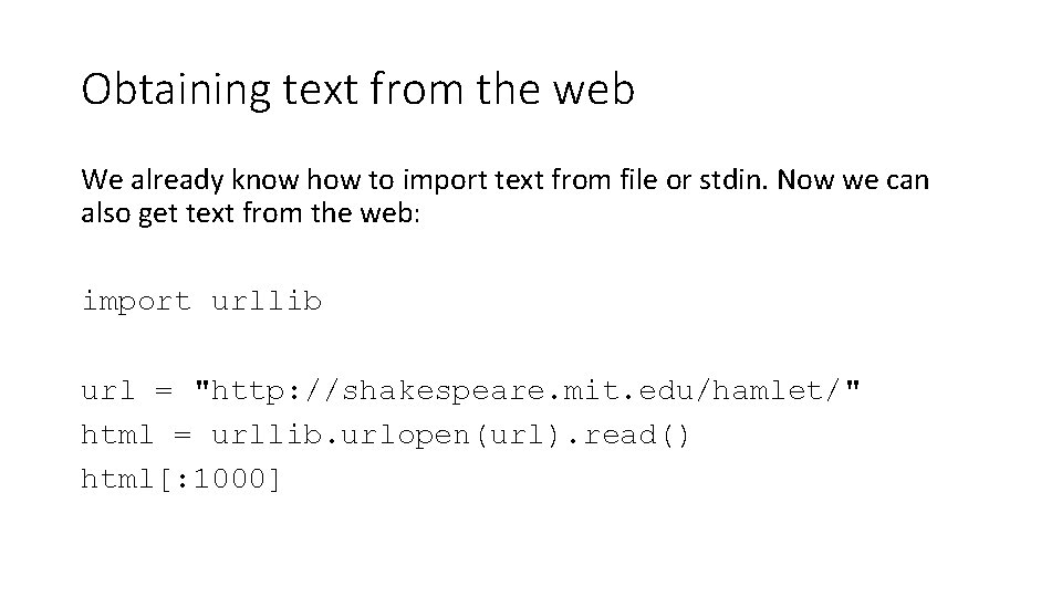 Obtaining text from the web We already know how to import text from file Obtaining text from the web We already know how to import text from file