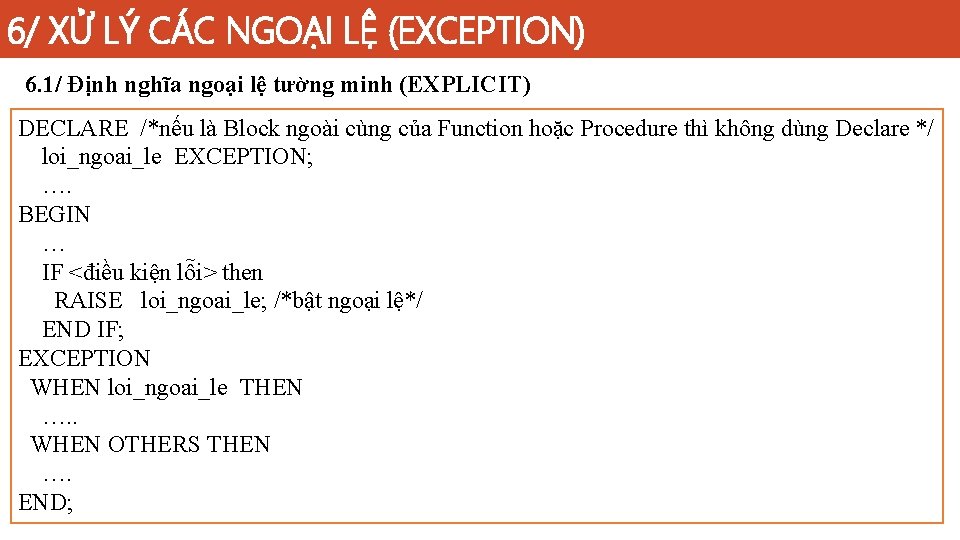 6/ XỬ LÝ CÁC NGOẠI LỆ (EXCEPTION) 6. 1/ Định nghĩa ngoại lệ tường