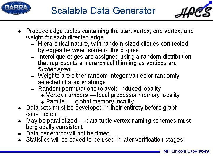 Scalable Data Generator l l l Produce edge tuples containing the start vertex, end