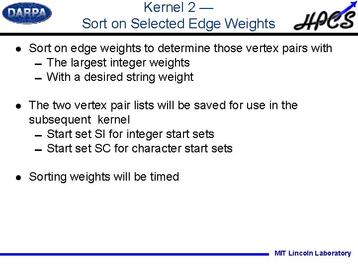 Kernel 2 — Sort on Selected Edge Weights l Sort on edge weights to
