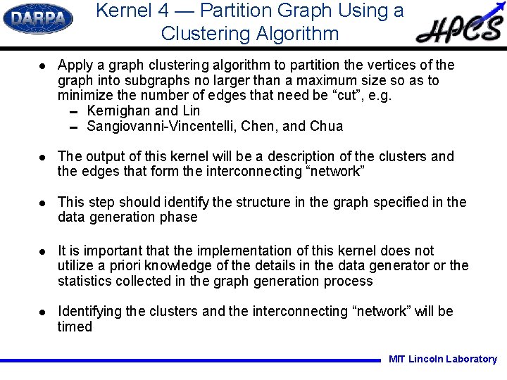 Kernel 4 — Partition Graph Using a Clustering Algorithm l Apply a graph clustering