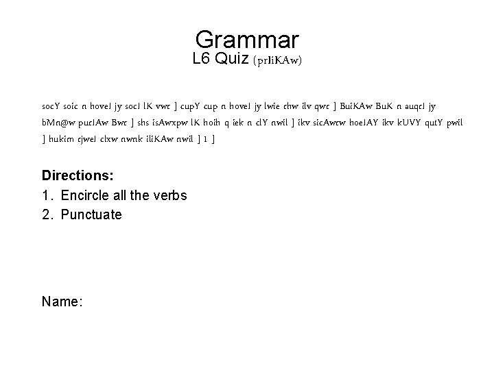 Grammar L 6 Quiz (pr. Ii. KAw) soc. Y soic n hove. I jy