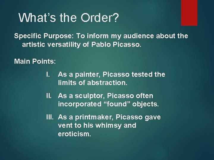 What’s the Order? Specific Purpose: To inform my audience about the artistic versatility What’s the Order? Specific Purpose: To inform my audience about the artistic versatility