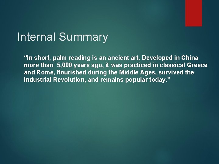 Internal Summary “In short, palm reading is an ancient art. Developed in China more Internal Summary “In short, palm reading is an ancient art. Developed in China more