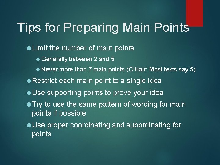 Tips for Preparing Main Points Limit the number of main points Generally between 2 Tips for Preparing Main Points Limit the number of main points Generally between 2