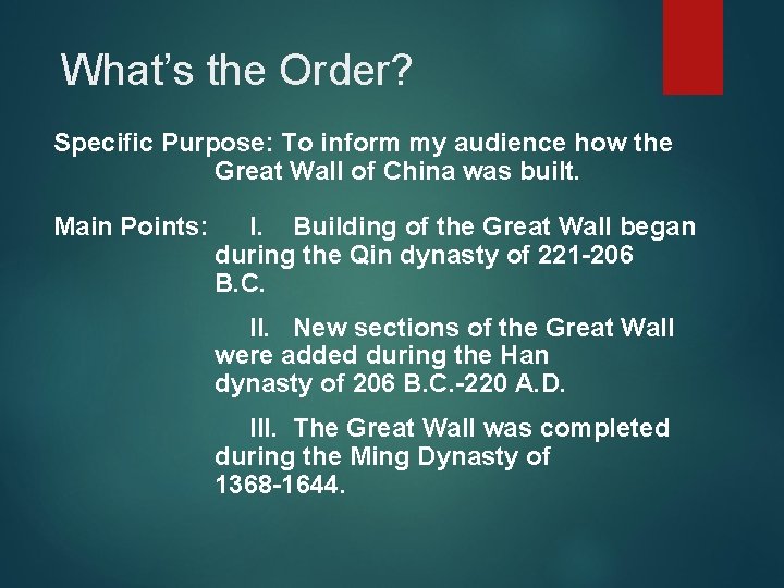 What’s the Order? Specific Purpose: To inform my audience how the Great Wall What’s the Order? Specific Purpose: To inform my audience how the Great Wall