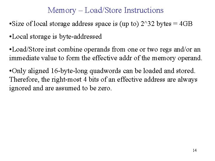 Memory – Load/Store Instructions • Size of local storage address space is (up to)