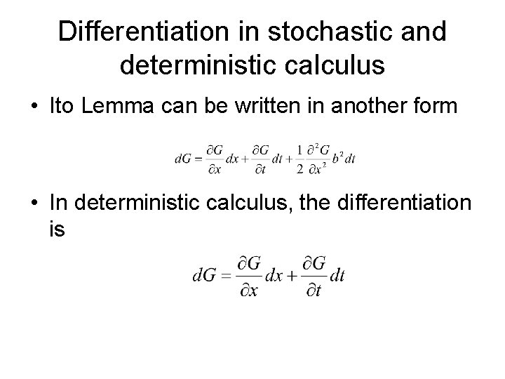 Differentiation in stochastic and deterministic calculus • Ito Lemma can be written in another