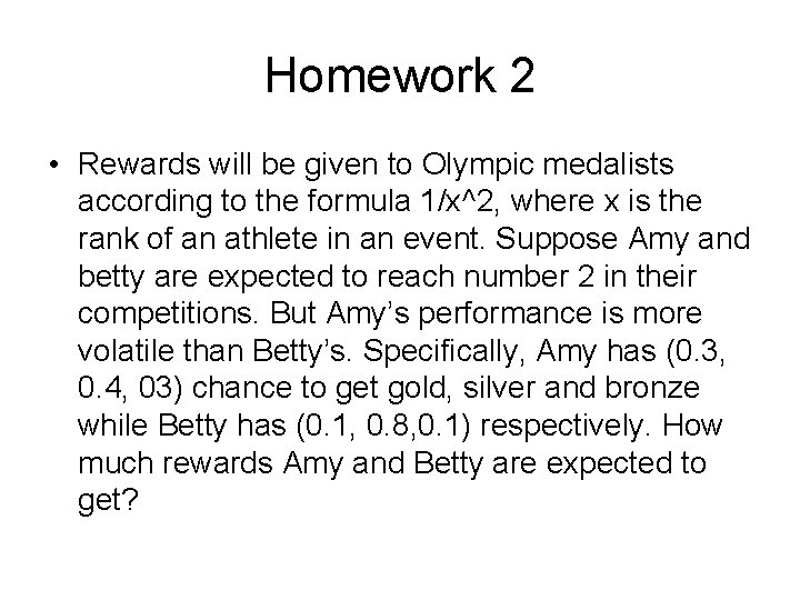 Homework 2 • Rewards will be given to Olympic medalists according to the formula