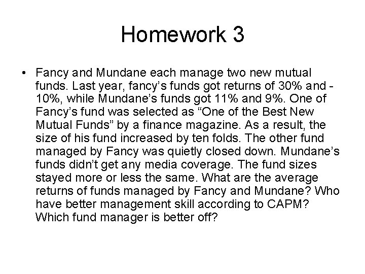 Homework 3 • Fancy and Mundane each manage two new mutual funds. Last year,