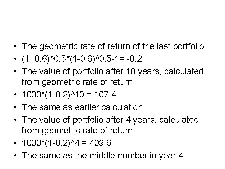  • The geometric rate of return of the last portfolio • (1+0. 6)^0.