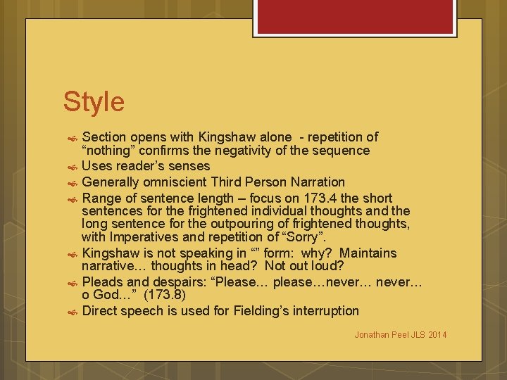 Style Section opens with Kingshaw alone - repetition of “nothing” confirms the negativity of