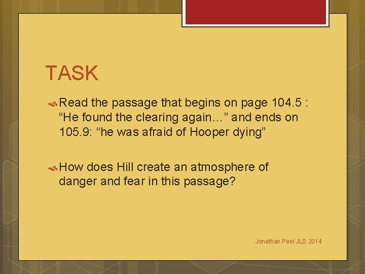 TASK Read the passage that begins on page 104. 5 : “He found the