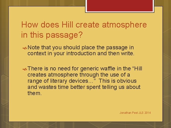 How does Hill create atmosphere in this passage? Note that you should place the