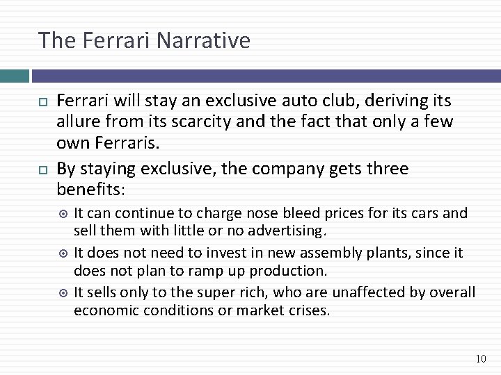 The Ferrari Narrative Ferrari will stay an exclusive auto club, deriving its allure from
