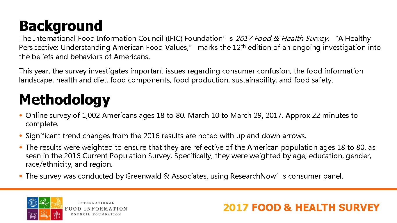Background The International Food Information Council (IFIC) Foundation’s 2017 Food & Health Survey, “A