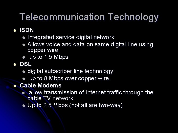Telecommunication Technology l l l ISDN l Integrated service digital network l Allows voice