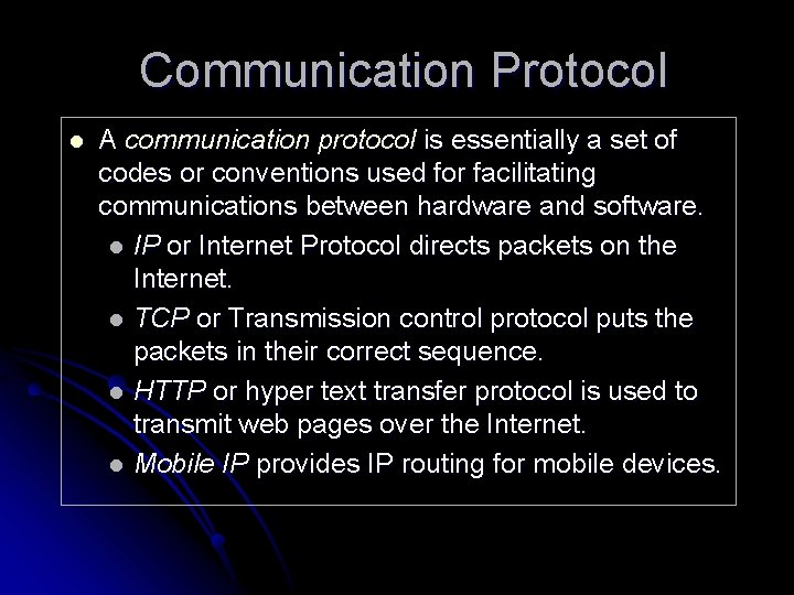 Communication Protocol l A communication protocol is essentially a set of codes or conventions