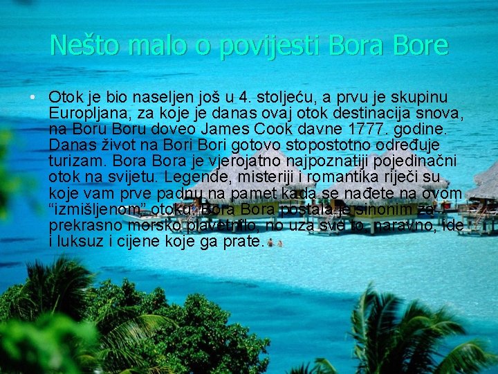 Nešto malo o povijesti Bora Bore • Otok je bio naseljen još u 4.