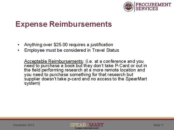 Expense Reimbursements • • Anything over $25. 00 requires a justification Employee must be