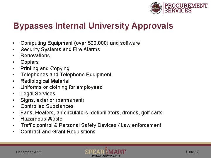 Bypasses Internal University Approvals • • • • Computing Equipment (over $20, 000) and