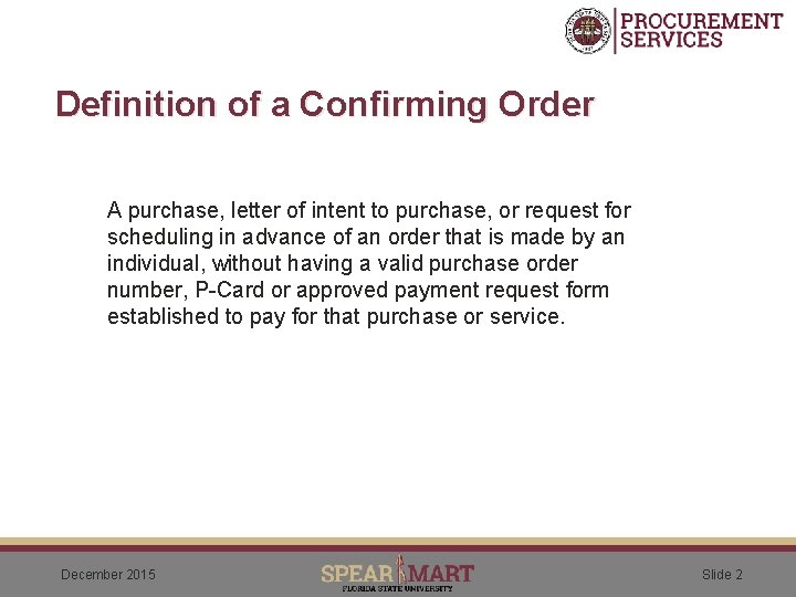 Definition of a Confirming Order A purchase, letter of intent to purchase, or request