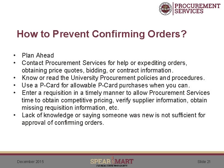 How to Prevent Confirming Orders? • Plan Ahead • Contact Procurement Services for help
