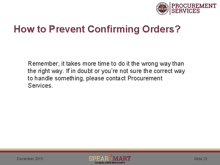 How to Prevent Confirming Orders? Remember, it takes more time to do it the