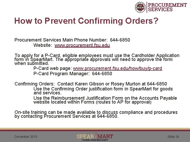 How to Prevent Confirming Orders? Procurement Services Main Phone Number: 644 -6850 Website: www.