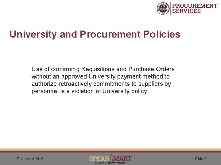 University and Procurement Policies Use of confirming Requisitions and Purchase Orders without an approved