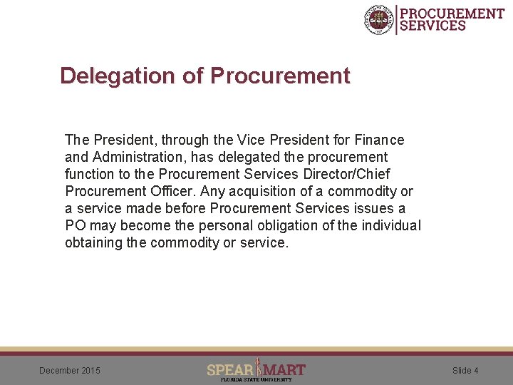 Delegation of Procurement The President, through the Vice President for Finance and Administration, has