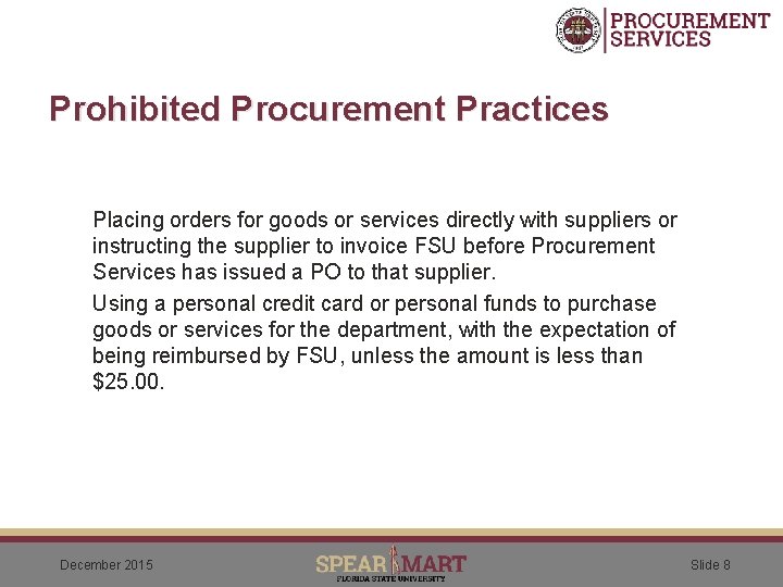 Prohibited Procurement Practices Placing orders for goods or services directly with suppliers or instructing