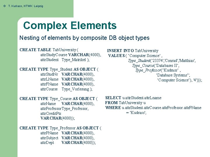 © T. Kudrass, HTWK Leipzig Complex Elements Nesting of elements by composite DB object