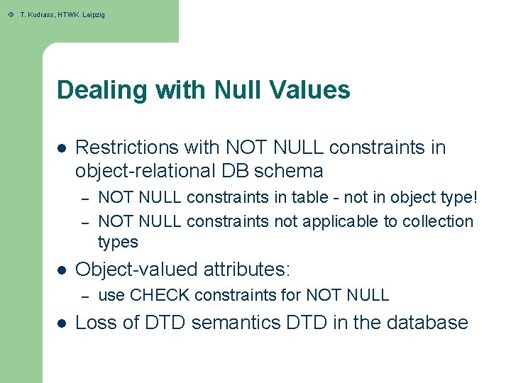 © T. Kudrass, HTWK Leipzig Dealing with Null Values l Restrictions with NOT NULL